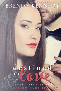 Destined to Love - Book #3 of the Starting Over Trilogy