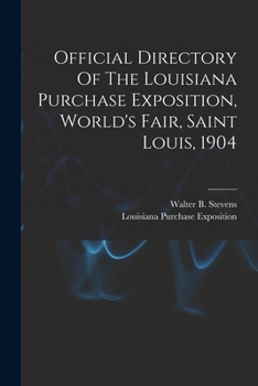 Paperback Official Directory Of The Louisiana Purchase Exposition, World's Fair, Saint Louis, 1904 Book