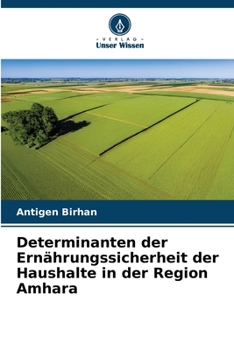 Paperback Determinanten der Ernährungssicherheit der Haushalte in der Region Amhara [German] Book