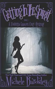 Getting in the Spirit - Book #3 of the Violetta Graves Mystery