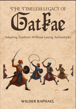 Paperback The Timeless Legacy of Gatkae: Adapting Tradition Without Losing Authenticity Book