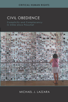 Hardcover Civil Obedience: Complicity and Complacency in Chile since Pinochet Book