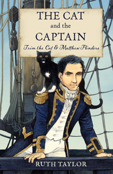 Paperback The Cat and the Captain: Trim the Cat and Matthew Flinders Book