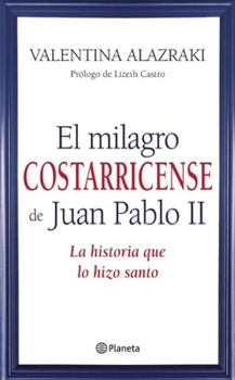 Paperback El milagro costarricense de Juan Pablo II (Spanish Edition) Book