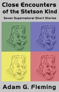 Paperback Close Encounters of the Stetson Kind: Seven Supernatural Short Stories Book