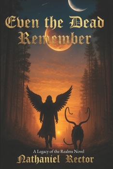Paperback Even the Dead Remember: Legacy of the Realms, Book One Book