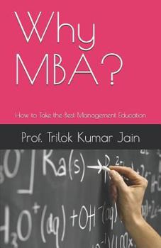Paperback Why Mba?: How to Take the Best Management Education Book