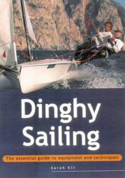 Paperback Dinghy Sailing : The Essential Guide to Equipment and Techniques Book
