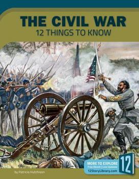 Library Binding The Civil War: 12 Things to Know Book