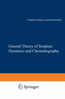 Paperback The General Theory of Sorption Dynamics and Chromatography Book