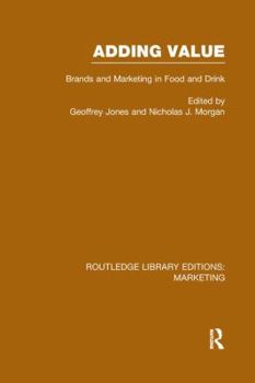 Paperback Adding Value (Rle Marketing): Brands and Marketing in Food and Drink Book