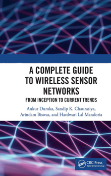 Paperback A Complete Guide to Wireless Sensor Networks: from Inception to Current Trends Book