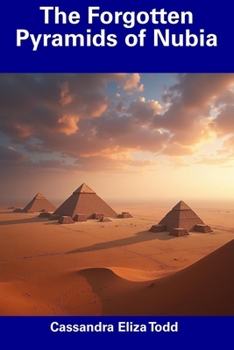 Paperback The Forgotten Pyramids of Nubia Book