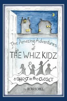 Paperback The Amazing Adventures of the Whiz Kidz: A Ghost in the Closet Book