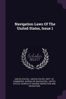 Paperback Navigation Laws Of The United States, Issue 1 Book