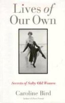 Hardcover Lives of Our Own: Secrets of Salty Old Women Book