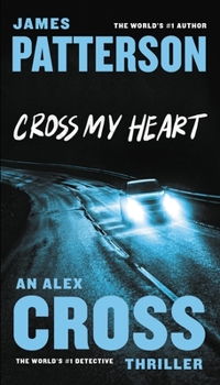 Cross My Heart - Book #21 of the Alex Cross