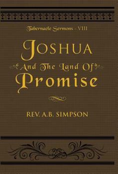 Joshua and the Land of Promise: Tabernacle Sermons VIII