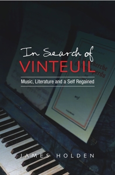 Hardcover In Search of Vinteuil: Music, Literature and a Self Regained Book