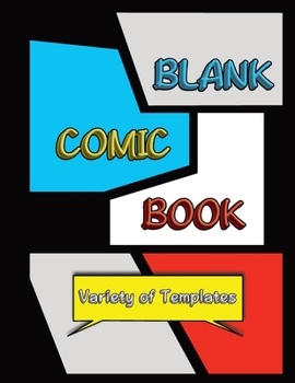 Blank Comic Book: Draw Your Own Comics in this Unique Sketchbook for Kids/Teens/Adults with Variety of Templates - Black Version