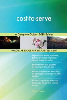 Paperback cost-to-serve A Complete Guide - 2019 Edition Book
