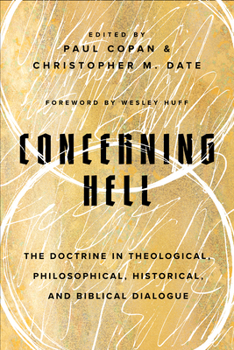Paperback Concerning Hell: The Doctrine in Theological, Philosophical, Historical, and Biblical Dialogue Book