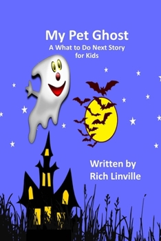 Paperback My Pet Ghost A What to Do Next Story for Kids Book