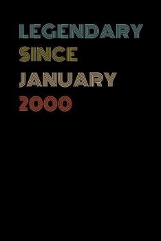 Legendary Since January 2000 - Birthday Gift For 19 Year Old Men and Women Born in January: Blank Lined Journal, Notebook, Diary, Planner