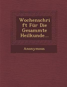 Paperback Wochenschrift Fur Die Gesammte Heilkunde... [German] Book