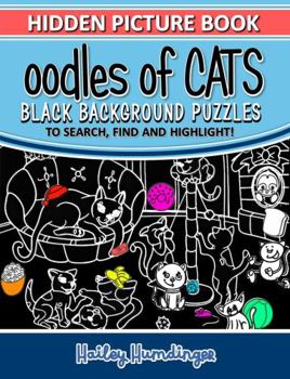 Paperback oodles of Cats Hidden Picture Puzzle Book Search Find & Highlight: Black Background Unique Objects to Find in Fun Cat Scenes Book