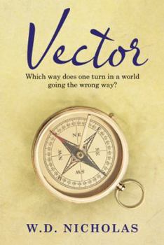 Paperback Vector: Which Way Does One Turn in a World Going the Wrong Way? Book