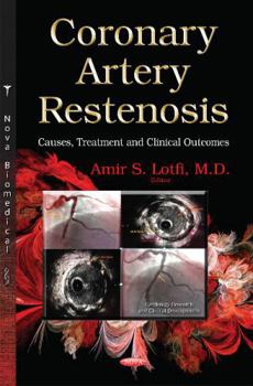 Hardcover Coronary Artery Restenosis: Causes, Treatment and Clinical Outcomes (Cardiology Research and Clinical Developments) Book