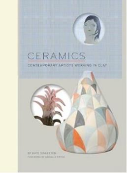 Hardcover Ceramics: Contemporary Artists Working in Clay Book