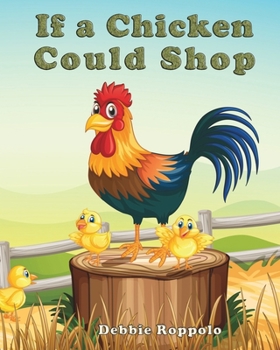 Paperback If a Chicken Could Shop Book