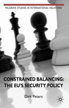 Hardcover Constrained Balancing: The Eu's Security Policy Book