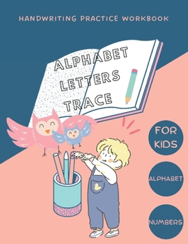 Paperback Alphabet Letters Trace Handwriting Practice workbook for kids: ABC print handwriting Practice workbook for Kindergarten and Kids Ages; my first learn Book