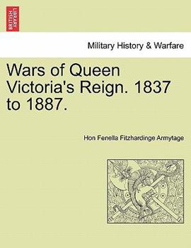Wars of Queen Victoria's Reign. 1837 to 1887.