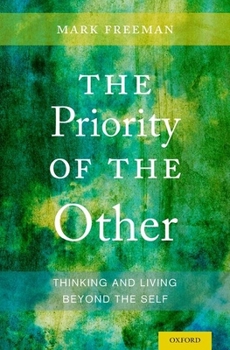 Hardcover The Priority of the Other: Thinking and Living Beyond the Self Book
