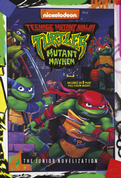 Paperback Teenage Mutant Ninja Turtles: Mutant Mayhem: The Junior Novelization Book
