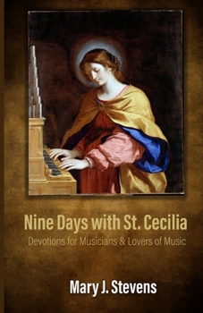 Nine Days with St. Cecilia: Devotions for Musicians & Lovers of Music