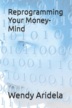 Reprogramming Your Money-Mind