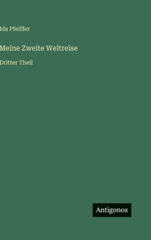 Meine Zweite Weltreise: Dritter Theil