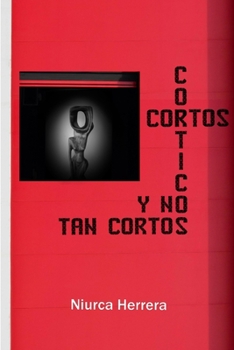 Paperback Corticos, cortos y no tan cortos [Spanish] Book