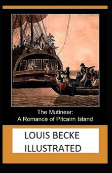 Paperback The Mutineer: A Romance of Pitcairn Island Illustrated Book