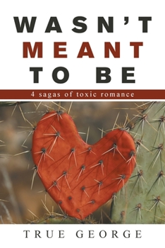 Paperback Wasn't Meant to Be: 4 Sagas of Toxic Romance Book