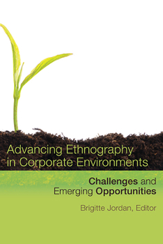 Paperback Advancing Ethnography in Corporate Environments: Challenges and Emerging Opportunities Book