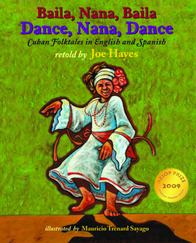Paperback Dance, Nana, Dance / Baila, Nana, Baila: Cuban Folktales in English and Spanish Book