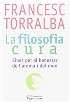 Paperback La filosofia cura: Eines per al benestar de l'ànima i del món [Catalan] Book