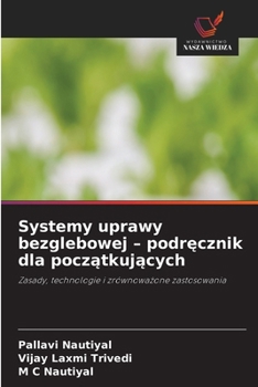 Systemy uprawy bezglebowej - podrecznik dla poczatkujacych (Polish Edition)