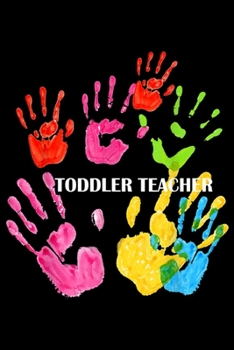 Toddler Teacher: Toddler Teacher  Journal/Notebook Blank Lined Ruled 6x9 100 Pages